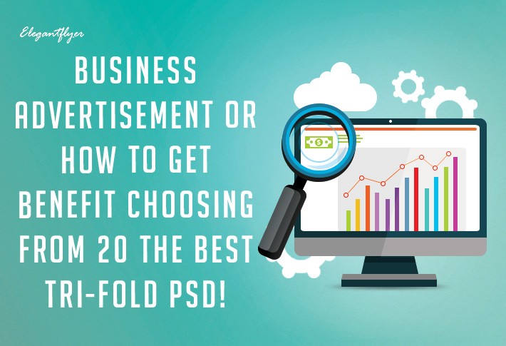 Business Advertisement or How to Get Benefit Choosing from 20 the Best Tri-Fold PSDs!
