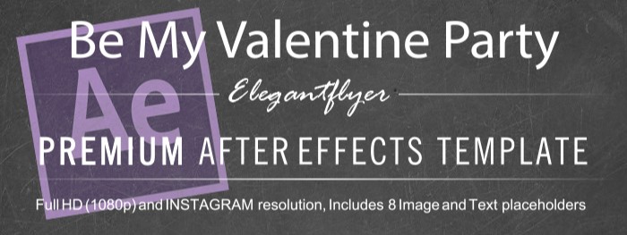 Be my Valentine Party After Effects by ElegantFlyer