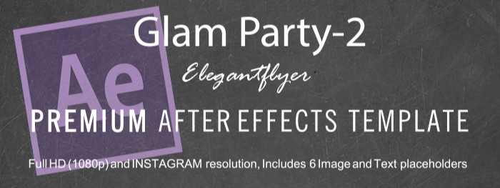 Glam Party After Effects by ElegantFlyer