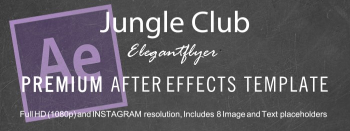 Jungle Club After Effects → Jungle Club After Effects by ElegantFlyer